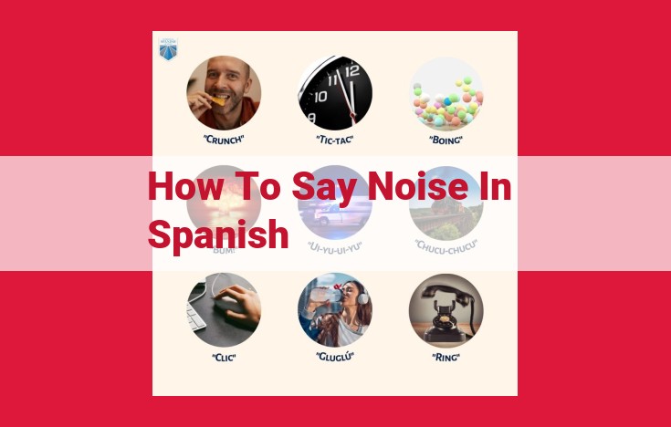 Master the Art of Expressing "Noise" in Spanish: A Comprehensive Guide