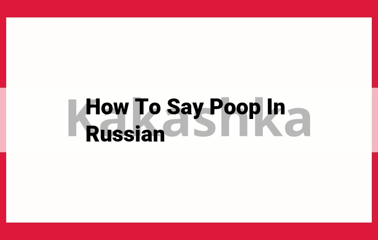 How to Say "Poop" in Russian: Essential Vocabulary for Everyday Use