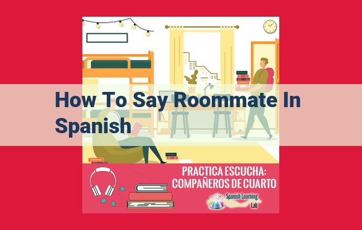 How to Say "Roommate" in Spanish: Ultimate Guide for Formal, Informal, and Regional Options