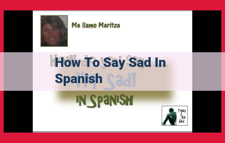 Expressing Sadness in Spanish: A Comprehensive Guide