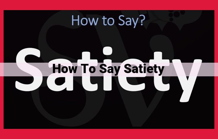 Understanding Satiety: Key Concepts, Professional Roles, and Products for Healthy Eating