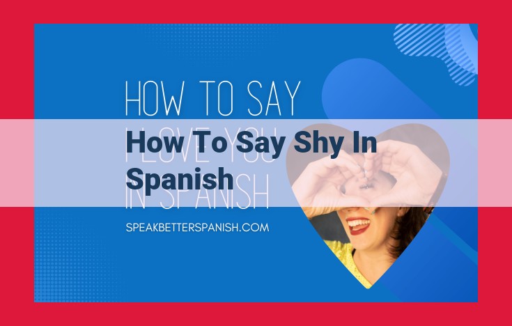 [Spanish Language Guide]: How to Effortlessly Say "Shy" in Spanish (Masculine and Feminine Usage)