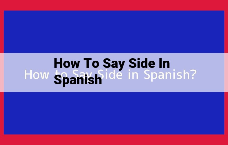 Spanish Vocabulary: Translating and Describing "Side"