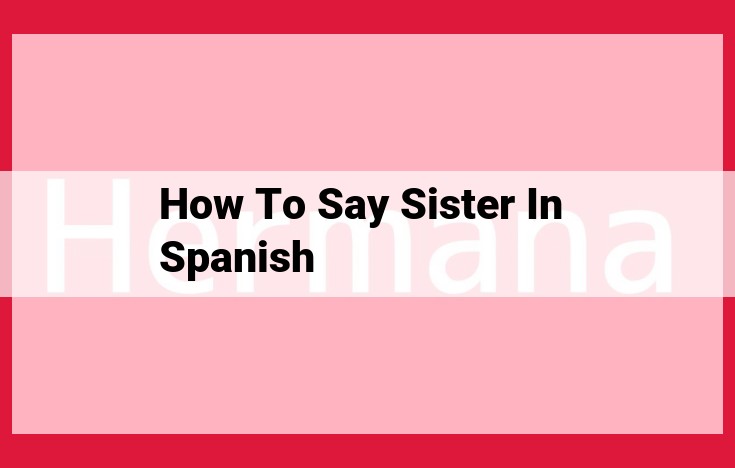 Spanish Terms for "Sister": A Comprehensive Guide