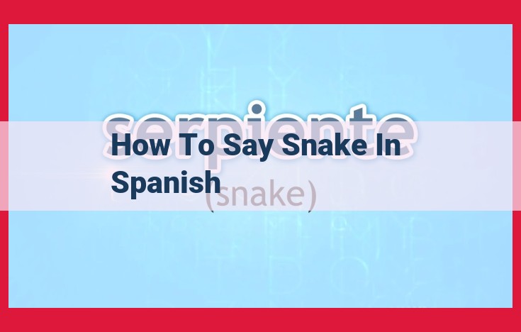 Snake Terminology in Spanish: Comprehensive Guide for Translators