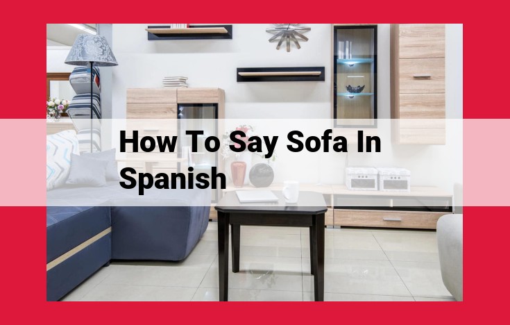 How to Say "Sofa" in Spanish: Ultimate Guide to Pronunciation and Usage