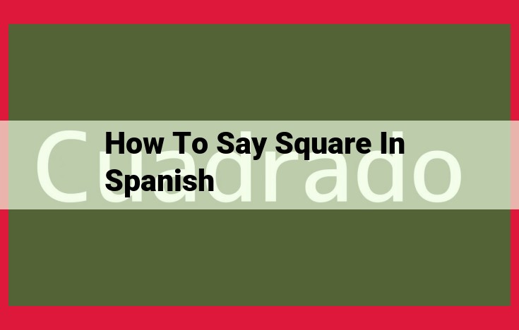 Discover Essential Spanish Vocabulary for Expressing "Square" in Geometry and Architecture