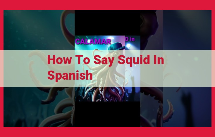 A Comprehensive Guide to 'Calamar': Exploring the Spanish Squid Delicacy