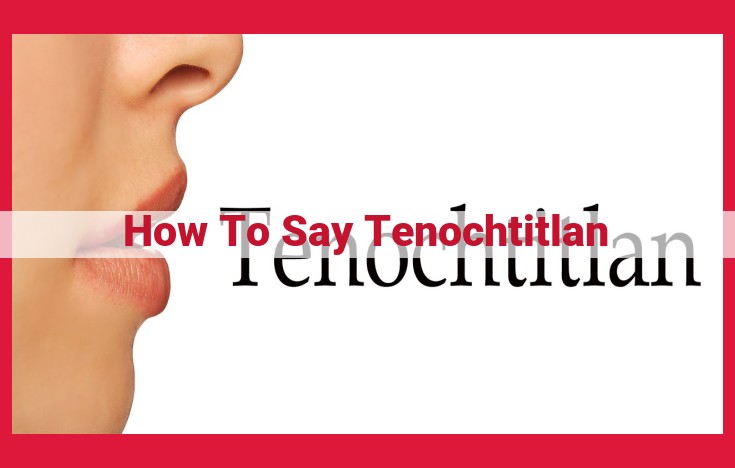 Tenochtitlan: Pronunciation, Meaning, and Historical Significance