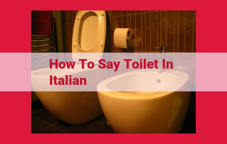 Unveiling the Italian Word for Toilet: Unlock "Bagno" for Effortless Communication