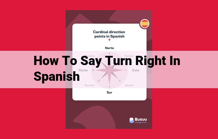 How to Say "Turn Right" in Spanish: A Comprehensive Guide