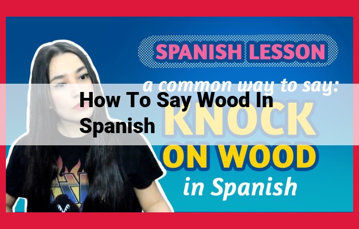 How to Say "Wood" in Spanish: A Comprehensive Guide