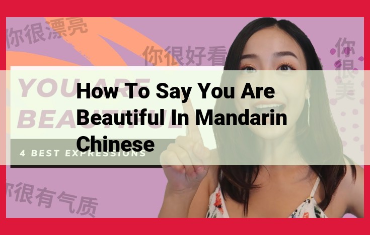 Learn How to Say "You Are Beautiful" in Mandarin Chinese: A Step-by-Step Guide