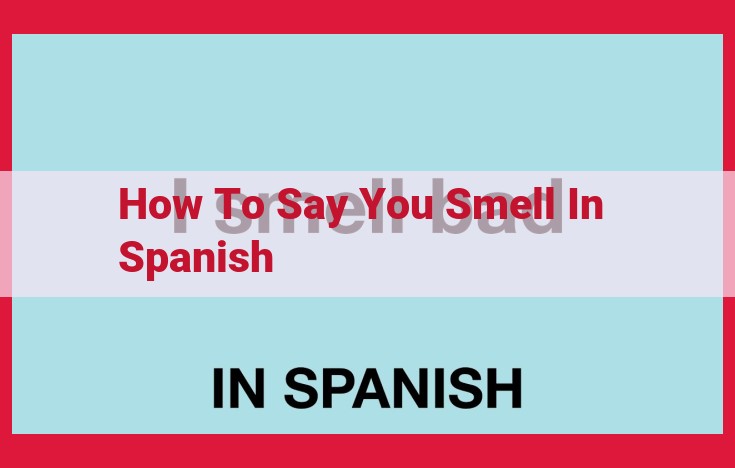 Mastering the Art of Describing Scents in Spanish: A Comprehensive Guide