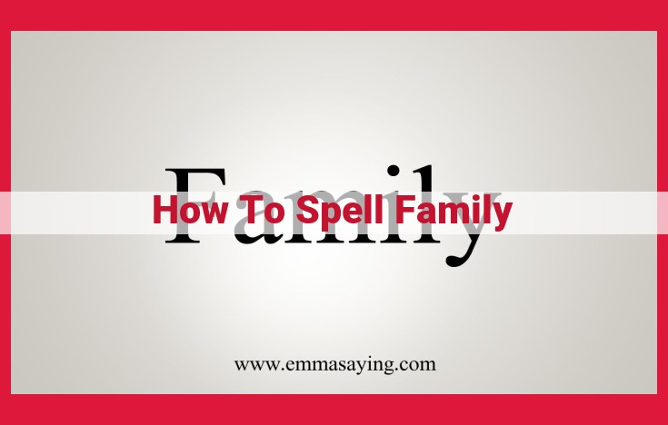 Mastering Spelling's "Family": Unlocking Vocabulary, Phonics, and Family Bonds