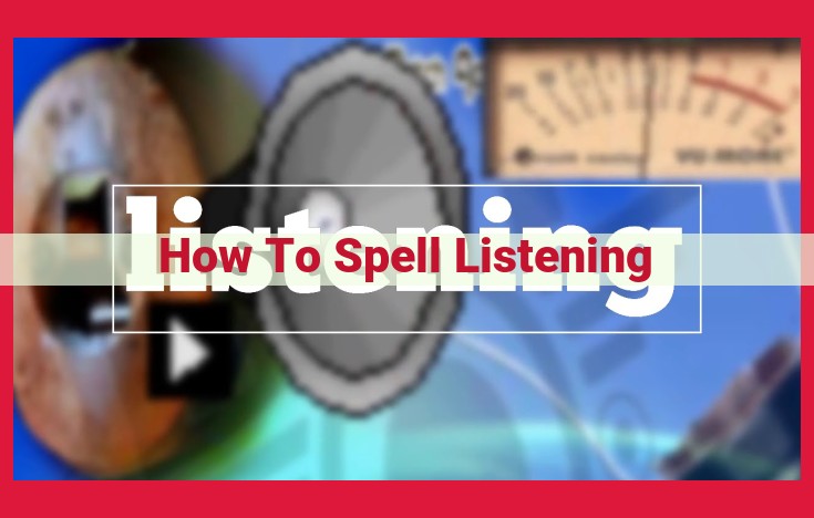 Ultimate Guide to Spelling "Listening": Step-by-Step Instructions