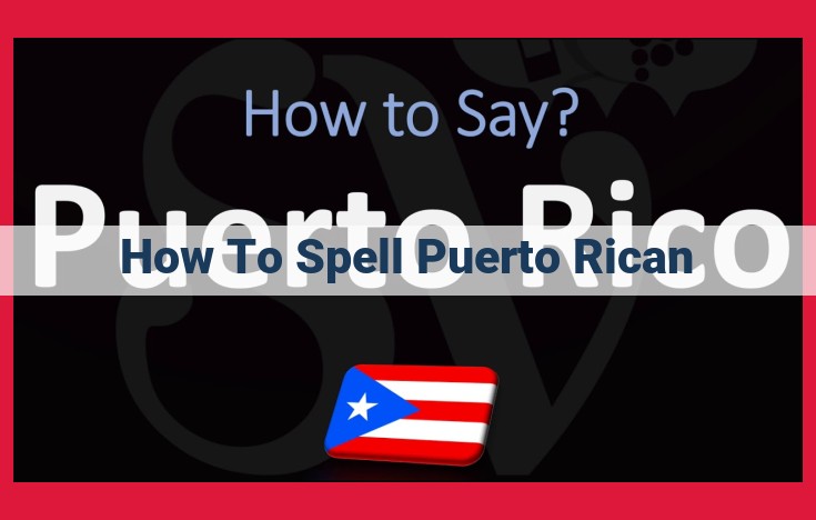 SEO-Optimized Title: Puerto Rican Spelling Mastery: A Comprehensive Guide to Proper Orthography